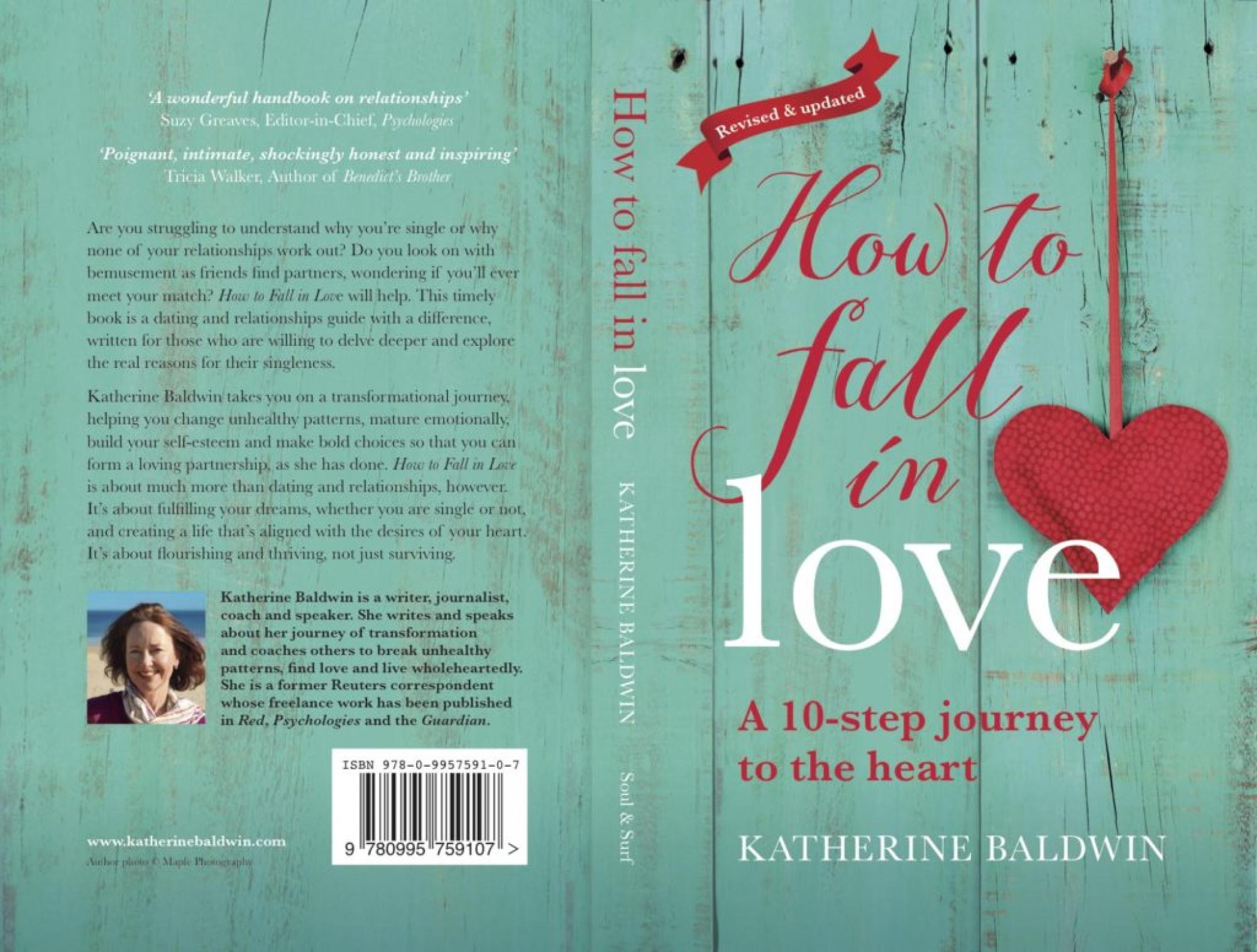 How to fall in love – A 10-step journey to the heart by Katherine Baldwin